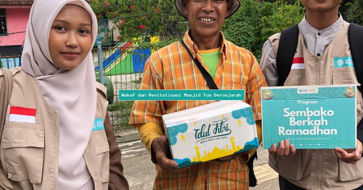 Wakaf dan Revitalisasi Masjid Tua Bersejarah